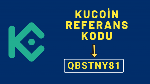 KuCoin Referans Kodu: QBSTNY81